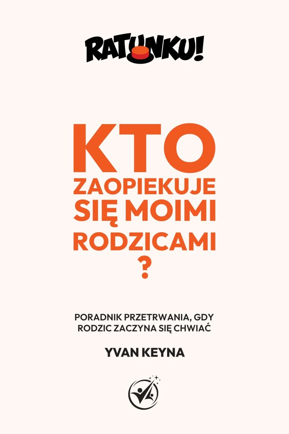 Okładka książki „Ratunku! Kto zaopiekuje się moimi rodzicami?”